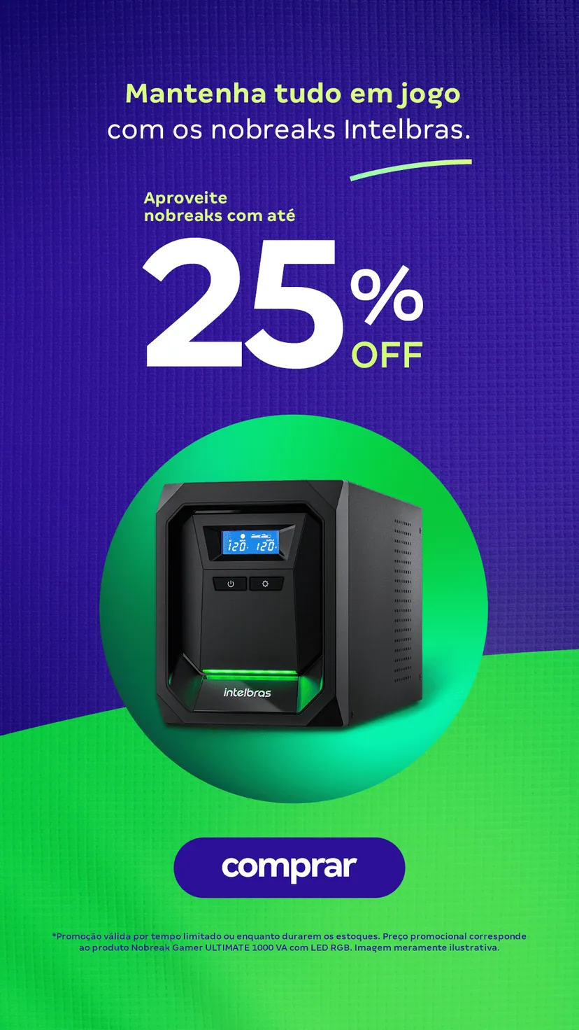 Nobreaks Intelbras 25% OFF